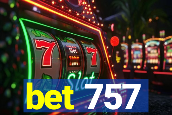bet 757